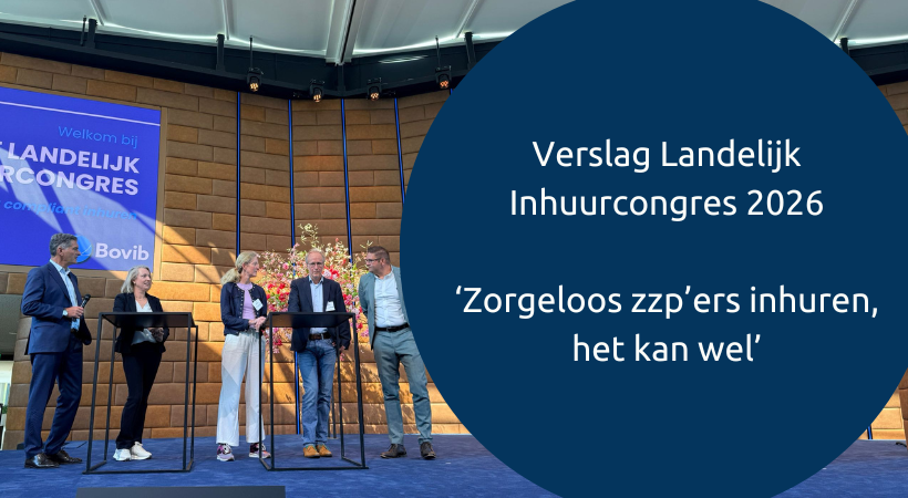 Landelijk inhuurcongres Bovib: ‘Zorgeloos zzp’ers inhuren, het kan wel’