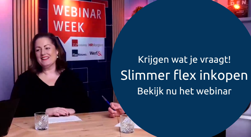 Zo krijg je wat je vraagt! Bekijk het webinar over slimmer inkopen van flex